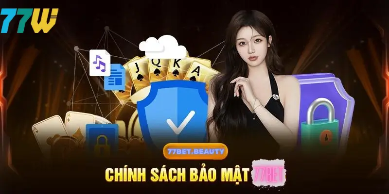 Chính sách bảo mật 77bet