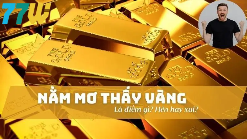 Giải mã bí ẩn giấc mơ thấy vàng