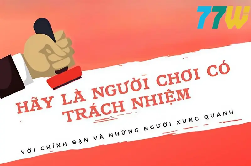 Lời khuyên cờ bạc có trách nhiệm 77bet