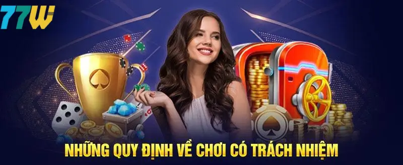 Quy định về chơi có trách nhiệm 77bet